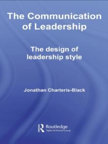 The Communication of Leadership : The Design of Leadership Style