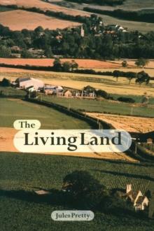 The Living Land : Agriculture, Food and Community Regeneration in the 21st Century