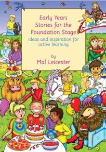 Early Years Stories for the Foundation Stage : Ideas and Inspiration for Active Learning