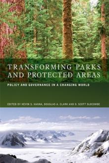 Transforming Parks and Protected Areas : Policy and Governance in a Changing World