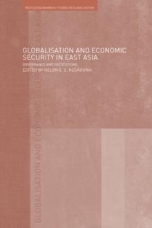 Globalisation and Economic Security in East Asia : Governance and Institutions