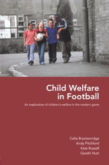 Child Welfare in Football : An Exploration of Children's Welfare in the Modern Game