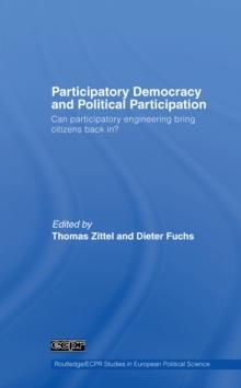 Participatory Democracy and Political Participation : Can Participatory Engineering Bring Citizens Back In?