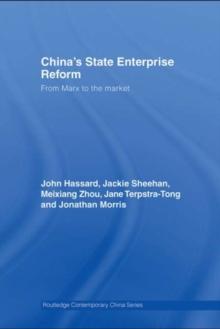 China's State Enterprise Reform : From Marx to the Market