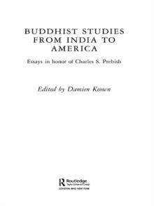 Buddhist Studies from India to America : Essays in Honor of Charles S. Prebish