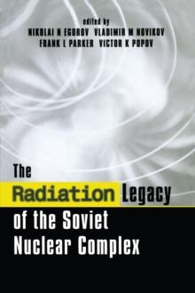 The Radiation Legacy of the Soviet Nuclear Complex : An Analytical Overview