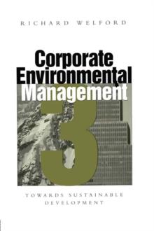 Corporate Environmental Management 3 : Towards sustainable development