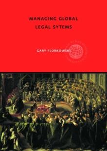 Managing Global Legal Systems : International Employment Regulation and Competitive Advantage