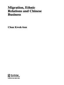 Migration, Ethnic Relations and Chinese Business