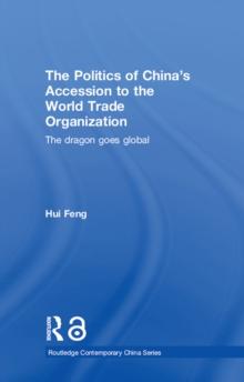 The Politics of China's Accession to the World Trade Organization : The Dragon Goes Global