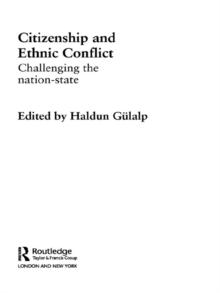 Citizenship and Ethnic Conflict : Challenging the Nation-State