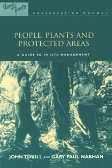 People, Plants and Protected Areas : A Guide to in Situ Management