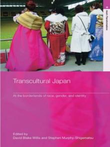 Transcultural Japan : At the Borderlands of Race, Gender and Identity