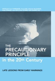 The Precautionary Principle in the 20th Century : Late Lessons from Early Warnings