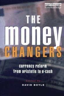 The Money Changers : Currency Reform from Aristotle to E-Cash