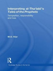 Interpreting al-Tha'labi's Tales of the Prophets : Temptation, Responsibility and Loss