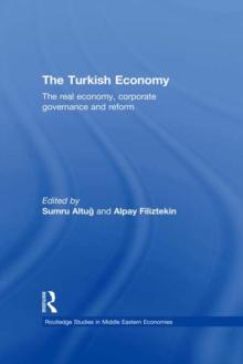 The Turkish Economy : The Real Economy, Corporate Governance and Reform