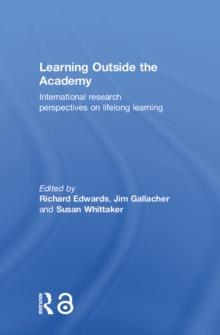 Learning Outside the Academy : International Research Perspectives on Lifelong Learning