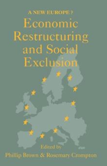 Economic Restructuring And Social Exclusion : A New Europe?