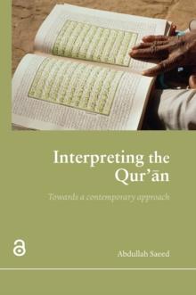 Interpreting the Qur'an : Towards a Contemporary Approach