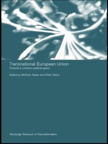 Transnational European Union : Towards a Common Political Space