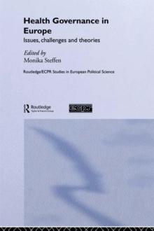 Health Governance in Europe : Issues, Challenges, and Theories