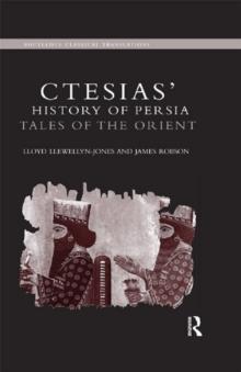 Ctesias' 'History of Persia' : Tales of the Orient