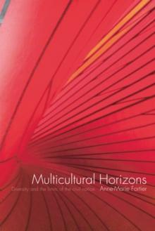 Multicultural Horizons : Diversity and the Limits of the Civil Nation