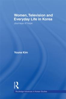 Women, Television and Everyday Life in Korea : Journeys of Hope