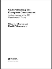 Understanding the European Constitution : An Introduction to the EU Constitutional Treaty