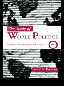 The Study of World Politics : Volume 1: Theoretical and Methodological Challenges