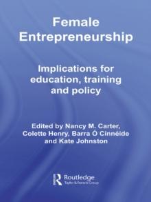 Female Entrepreneurship : Implications for Education, Training and Policy