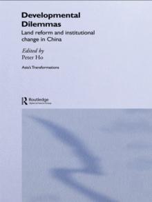 Developmental Dilemmas : Land Reform and Institutional Change in China