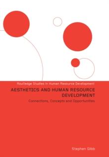 Aesthetics and Human Resource Development : Connections, Concepts and Opportunities