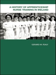 A History of Apprenticeship Nurse Training in Ireland