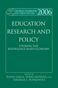 World Yearbook of Education 2006 : Education, Research and Policy: Steering the Knowledge-Based Economy