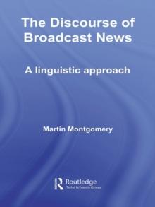 The Discourse of Broadcast News : A Linguistic Approach