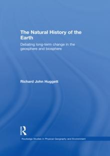 The Natural History of Earth : Debating Long-Term Change in the Geosphere and Biosphere