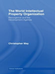 World Intellectual Property Organization (WIPO) : Resurgence and the Development Agenda