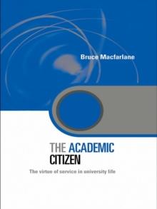 The Academic Citizen : The Virtue of Service in University Life