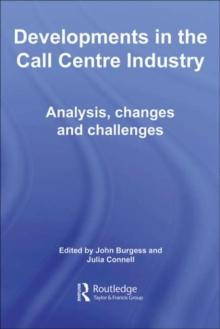 Developments in the Call Centre Industry : Analysis, Changes and Challenges