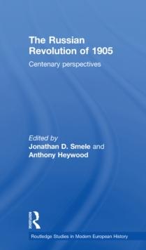 The Russian Revolution of 1905 : Centenary Perspectives