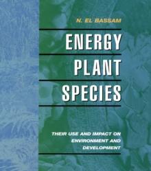 Energy Plant Species : Their Use and Impact on Environment and Development