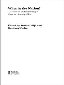 When is the Nation? : Towards an Understanding of Theories of Nationalism