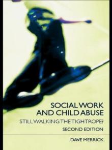 Social Work and Child Abuse : Still Walking the Tightrope?