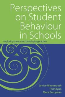 Perspectives  on Student Behaviour in Schools : Exploring Theory and Developing Practice