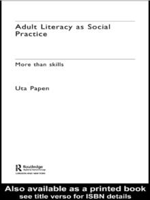 Adult Literacy as Social Practice : More Than Skills