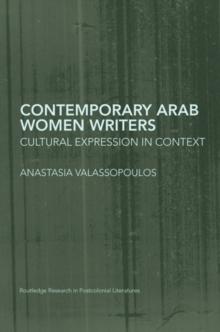 Contemporary Arab Women Writers : Cultural Expression in Context