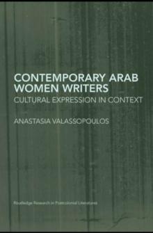 Contemporary Arab Women Writers : Cultural Expression in Context