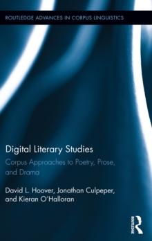 Digital Literary Studies : Corpus Approaches to Poetry, Prose, and Drama